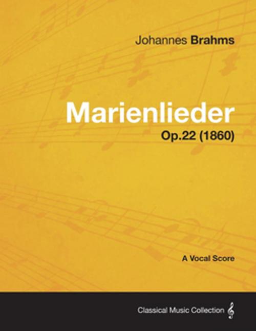Cover of the book Marienlieder - A Vocal Score Op.22 (1860) by Johannes Brahms, Read Books Ltd.