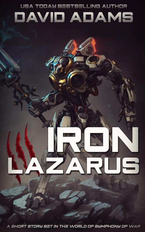 Cover of the book Iron Lazarus by David Adams, David Adams