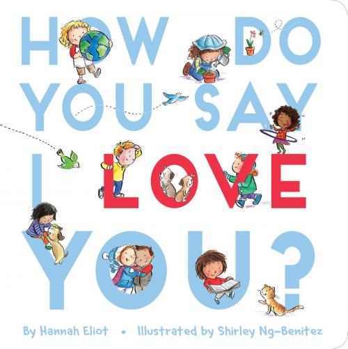 Cover of the book How Do You Say I Love You? by Hannah Eliot, Little Simon