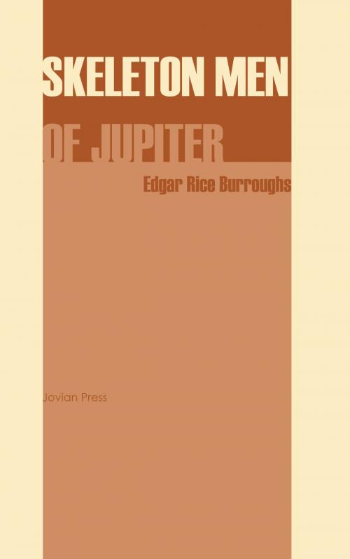 Cover of the book Skeleton Men of Jupiter by Edgar Rice Burroughs, Jovian Press