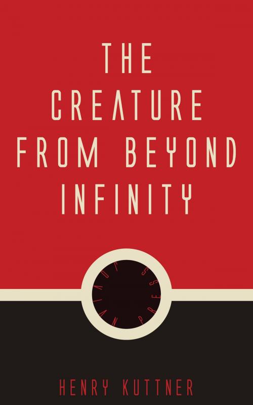 Cover of the book The Creature from Beyond Infinity by Henry Kuttner, Jovian Press