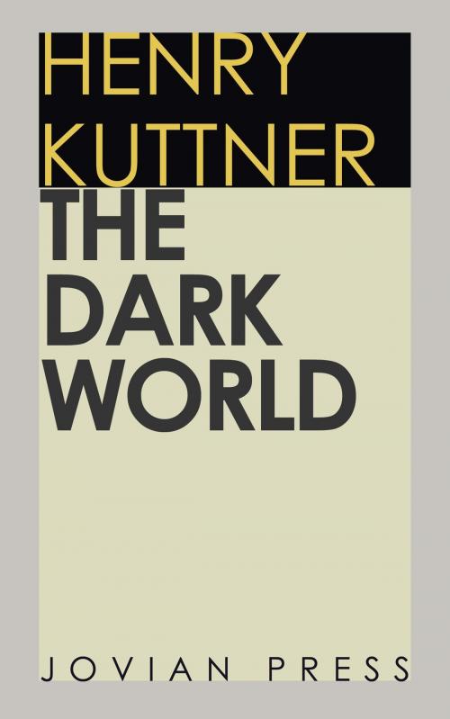 Cover of the book The Dark World by Henry Kuttner, Jovian Press