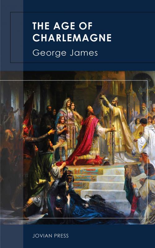 Cover of the book The Age of Charlemagne by George James, Jovian Press