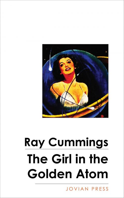 Cover of the book The Girl in the Golden Atom by Ray Cummings, Jovian Press