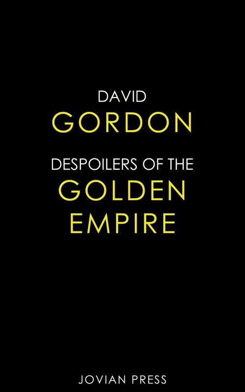 Cover of the book Despoilers of the Golden Empire by David Gordon, Jovian Press