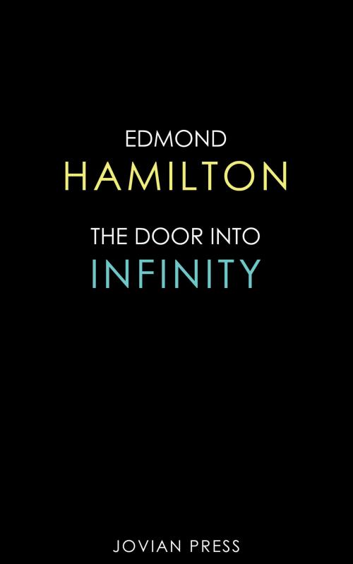 Cover of the book The Door Into Infinity by Edmond Hamilton, Jovian Press