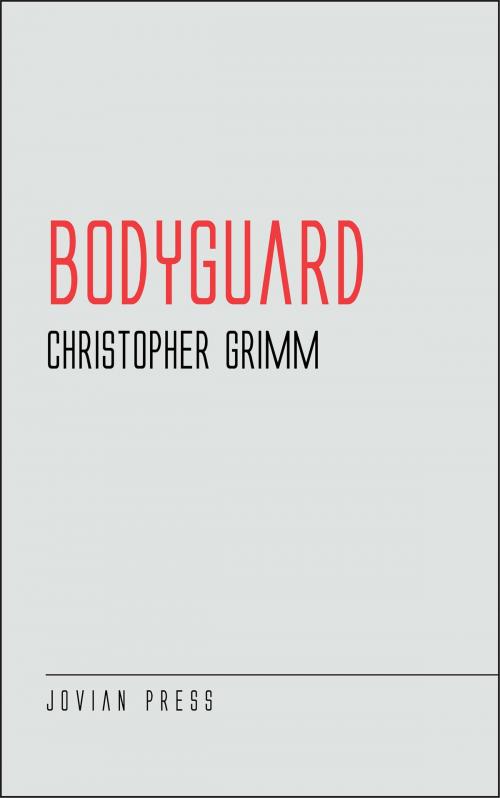 Cover of the book Bodyguard by Christopher Grimm, Jovian Press