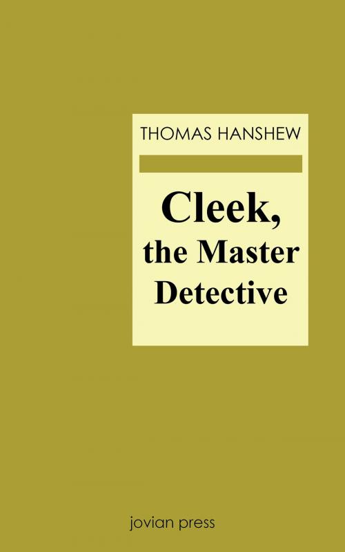 Cover of the book Cleek, the Master Detective by Thomas Hanshew, Jovian Press