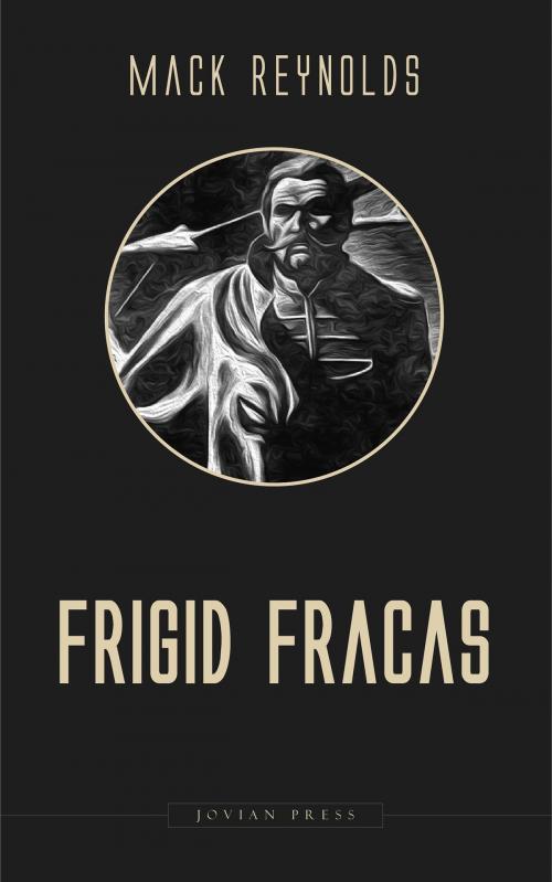 Cover of the book Frigid Fracas by Mack Reynolds, Jovian Press