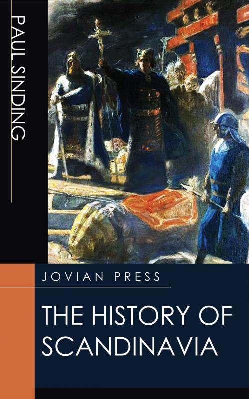 Cover of the book The History of Scandinavia by Paul Sinding, Jovian Press