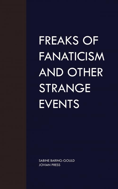 Cover of the book Freaks of Fanaticism and Other Strange Events by Sabine Baring-Gould, Jovian Press
