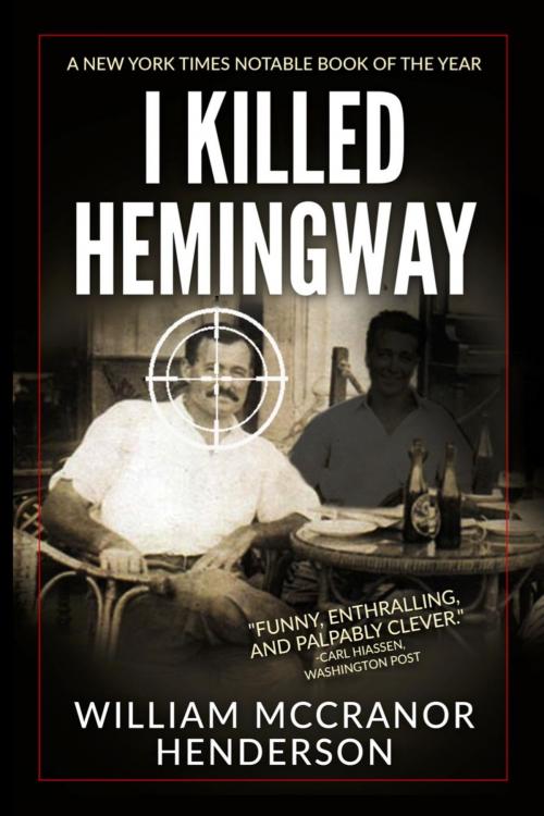 Cover of the book I Killed Hemingway by William McCranor Henderson, Willowdell Books