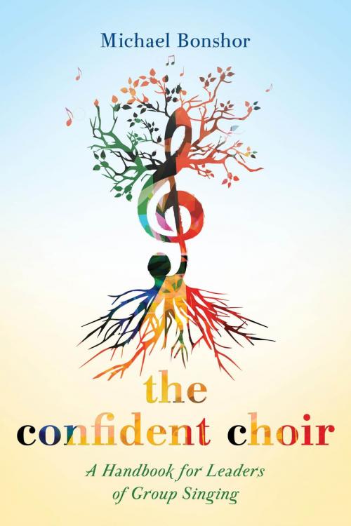 Cover of the book The Confident Choir by Michael Bonshor, Rowman & Littlefield Publishers