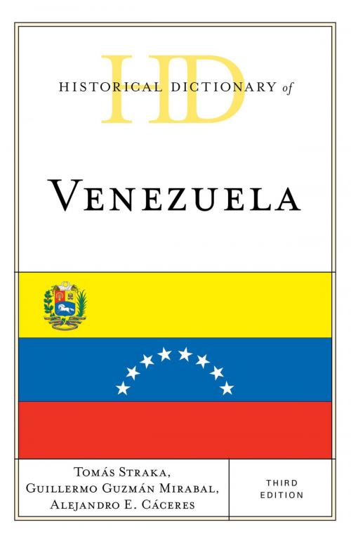 Cover of the book Historical Dictionary of Venezuela by Tomás Straka, Guillermo Guzmán Mirabal, Alejandro E. Cáceres, Rowman & Littlefield Publishers