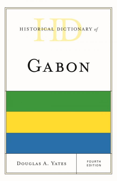 Cover of the book Historical Dictionary of Gabon by Douglas A. Yates, Rowman & Littlefield Publishers