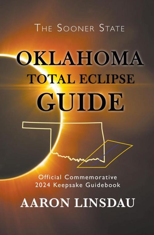 Cover of the book Oklahoma Total Eclipse Guide by Aaron Linsdau, Sastrugi Press