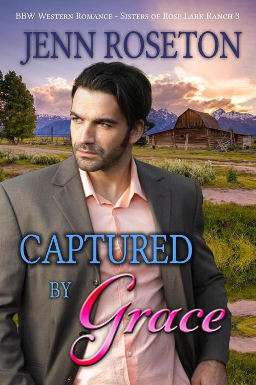 Cover of the book Captured by Grace (BBW Western Romance) by Jenn Roseton, Jenn Roseton
