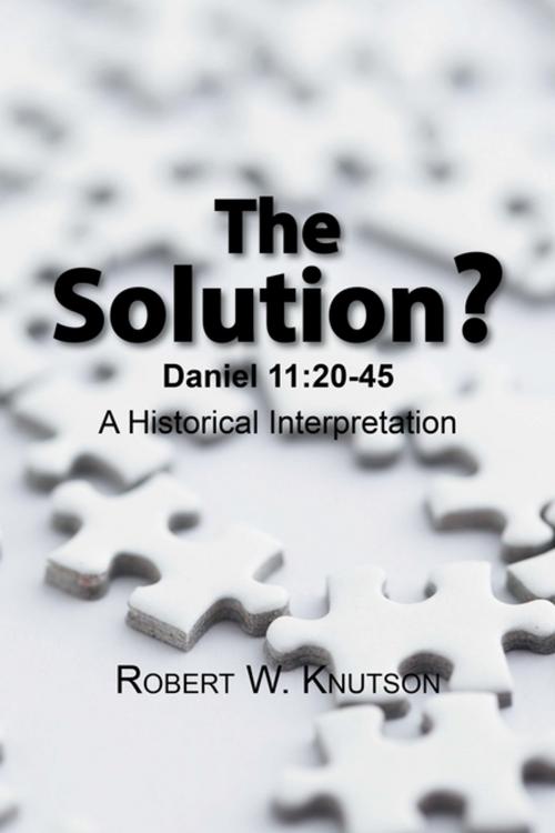 Cover of the book The Solution? by Robert W. Knutson, Xlibris US
