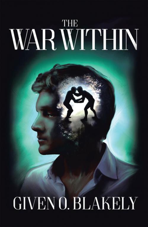 Cover of the book The War Within by Given O. Blakely, Xlibris US