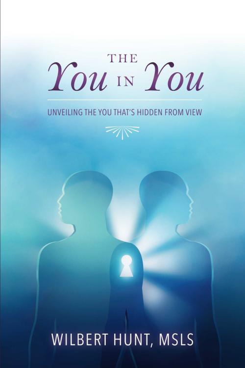 Cover of the book The You in You by Wilbert Hunt, BookBaby