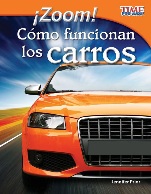 Cover of the book ¡Zoom! Cómo funcionan los carros by Jennifer Prior, Teacher Created Materials