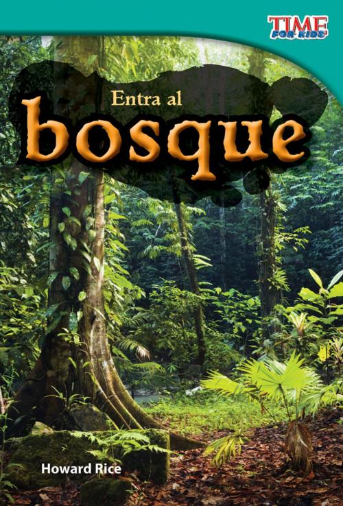 Cover of the book Entra al bosque by Howard Rice, Teacher Created Materials