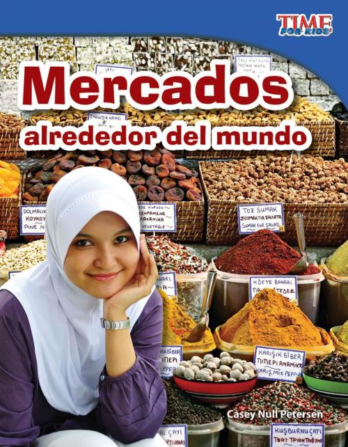 Cover of the book Mercados alrededor del mundo by Casey Null Petersen, Teacher Created Materials