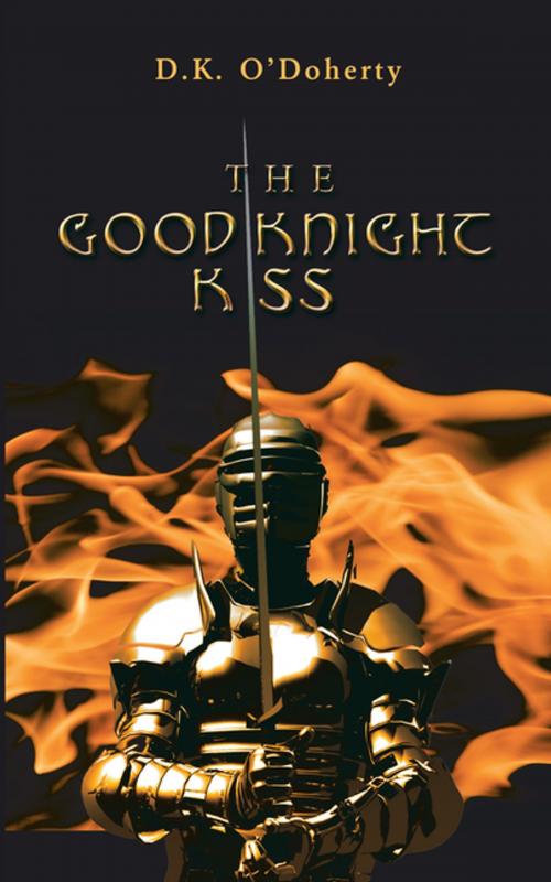 Cover of the book The Good Knight Kiss by D.K. O'Doherty, AuthorHouse