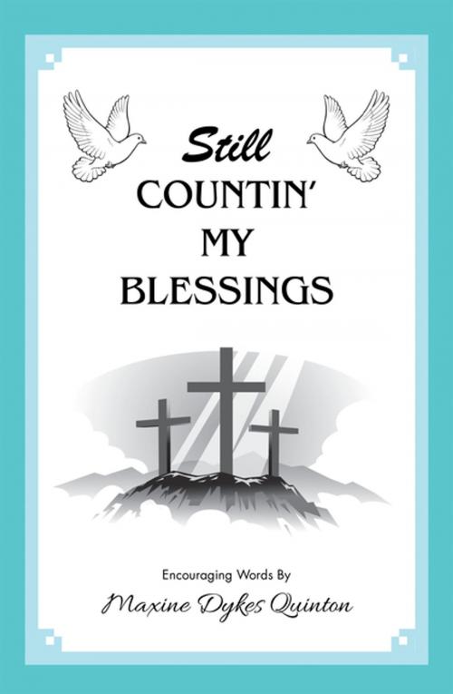 Cover of the book Still Countin’ My Blessings by Maxine Dykes Quinton, AuthorHouse