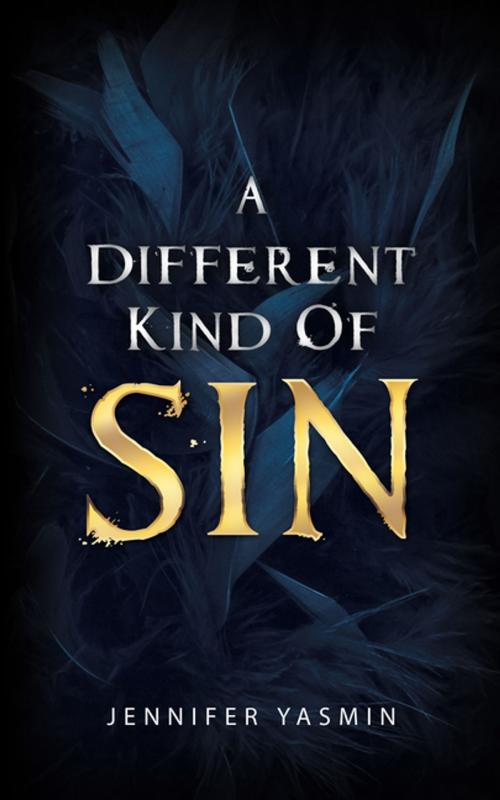 Cover of the book A Different Kind of Sin by Jennifer Yasmin, AuthorHouse UK