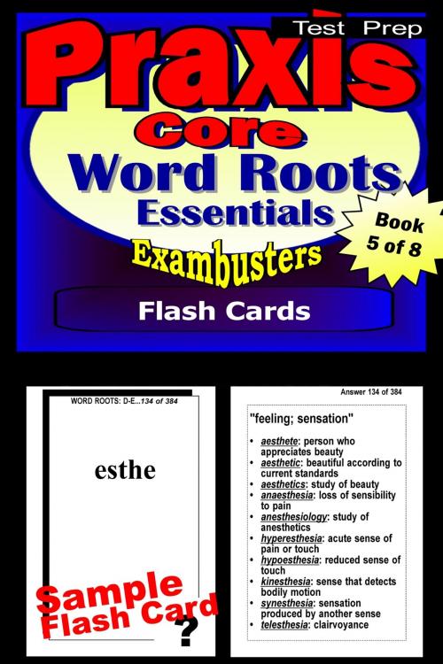 Cover of the book PRAXIS Core Test Prep Word Roots Review--Exambusters Flash Cards--Workbook 5 of 8 by PRAXIS Core Exambusters, Ace Academics, Inc.
