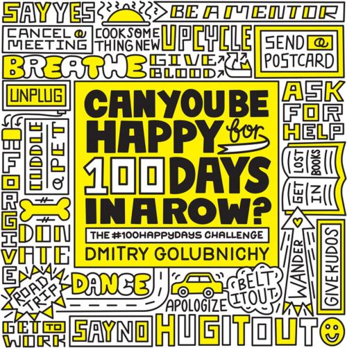 Cover of the book Can You Be Happy for 100 Days in a Row? by Dmitry Golubnichy, Artisan