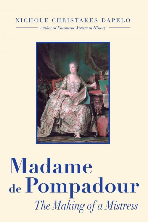 Cover of the book Madame de Pompadour by Nichole Dapelo, Publication Consultants
