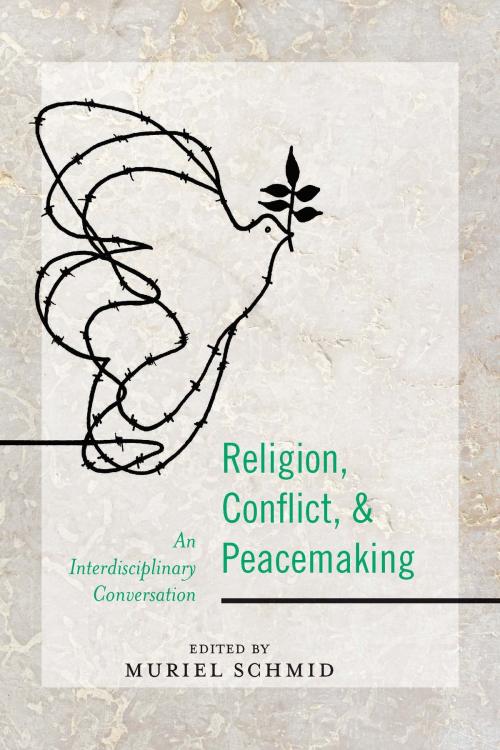 Cover of the book Religion, Conflict, and Peacemaking by Muriel Schmid, University of Utah Press