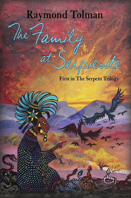 Cover of the book The Family at Serpiente by Raymond Tolman, Sunstone Press