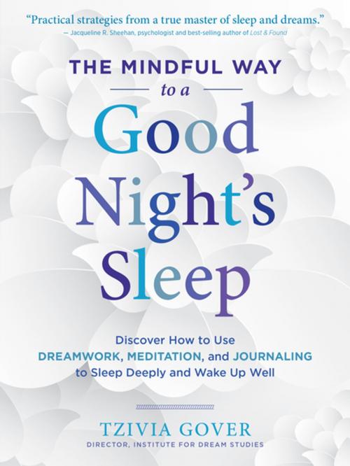 Cover of the book The Mindful Way to a Good Night's Sleep by Tzivia Gover, Storey Publishing, LLC