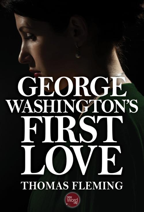Cover of the book George Washington's First Love by Thomas Fleming, New Word City, Inc.