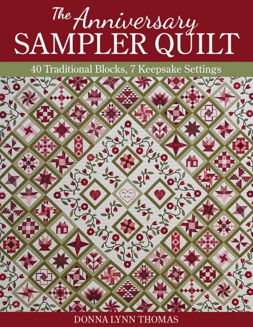 Cover of the book The Anniversary Sampler Quilt by Donna Lynn Thomas, C&T Publishing