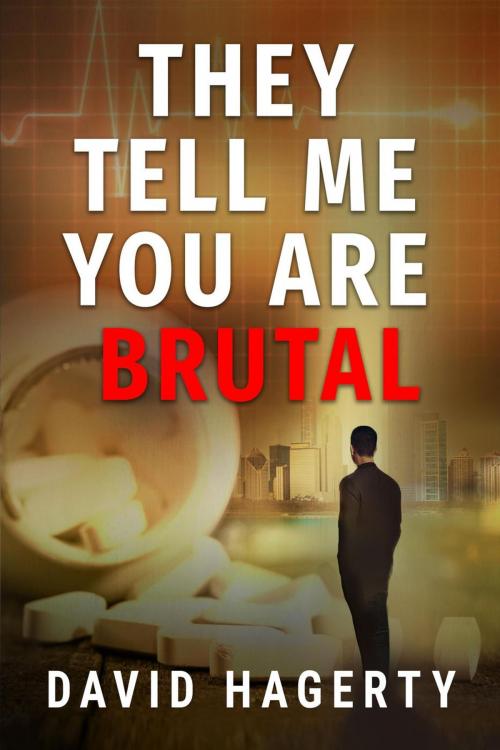 Cover of the book They Tell Me You Are Brutal by David Hagerty, Evolved Publishing LLC