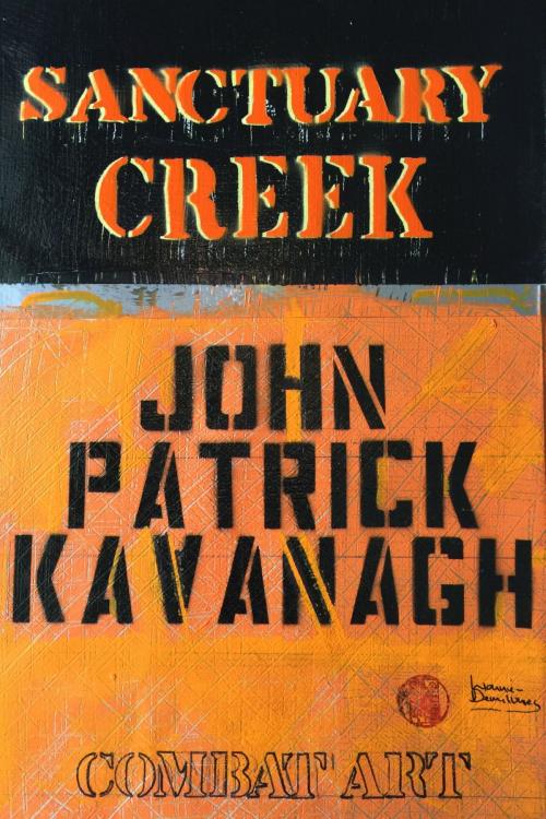 Cover of the book Sanctuary Creek by John Patrick Kavanagh, Riverdale Avenue Books LLC