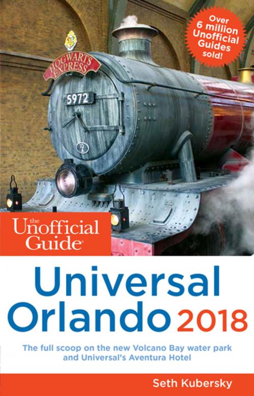 Cover of the book The Unofficial Guide to Universal Orlando 2018 by Seth Kubersky, Unofficial Guides