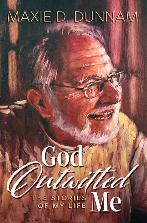 Cover of the book God Outwitted Me: The Stories of My Life by Maxie D. Dunnam, Asbury Seedbed Publishing