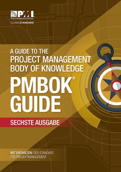 Cover of the book A Guide to the Project Management Body of Knowledge (PMBOK® Guide)–Sixth Edition (GERMAN) by Project Management Institute, Project Management Institute