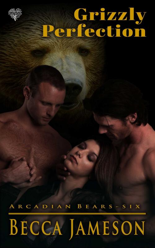 Cover of the book Grizzly Perfection by Becca Jameson, Hartwood Publishing