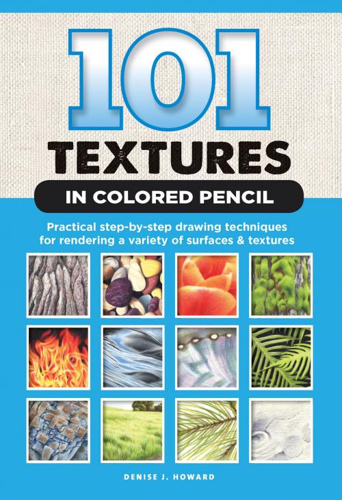 Cover of the book 101 Textures in Colored Pencil by Denise J. Howard, Walter Foster Publishing