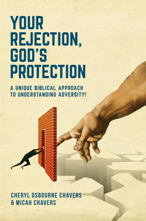 Cover of the book Your Rejection, God's Protection by Cheryl & Micah Chavers, Koehler Books