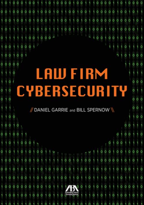 Cover of the book Law Firm Cybersecurity by Daniel B. Garrie, Bill Spernow, American Bar Association