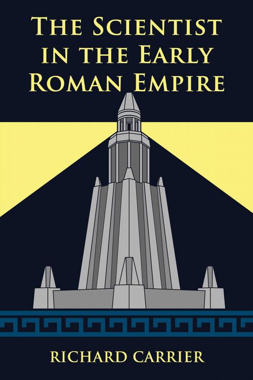 Cover of the book Scientist in the Early Roman Empire by Richard Carrier, Pitchstone Publishing