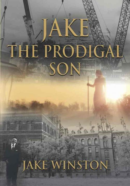 Cover of the book Jake - The Prodigal Son by Jake Winston, BookLocker.com, Inc.