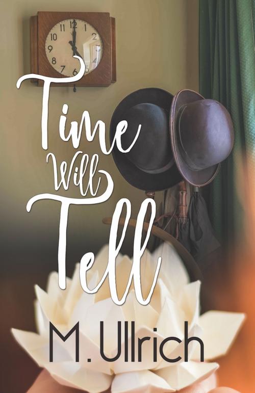 Cover of the book Time Will Tell by M. Ullrich, Bold Strokes Books, Inc.